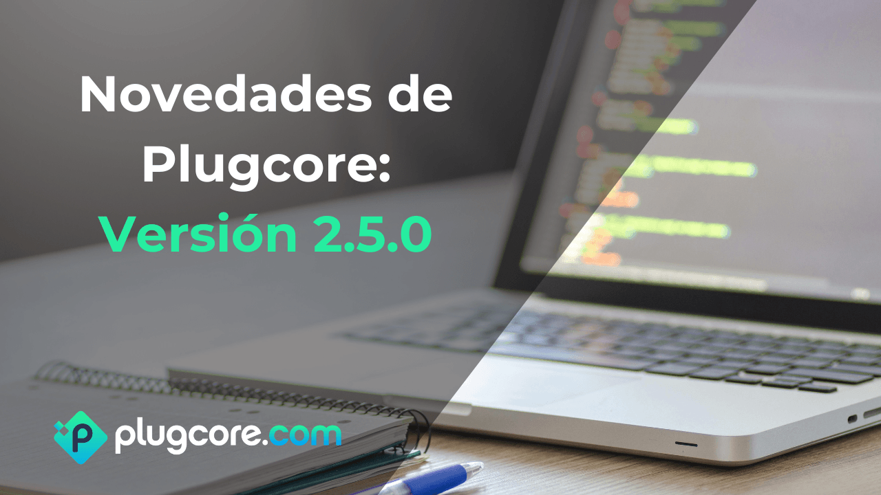 Novedades de Plugcore 2.5.0 